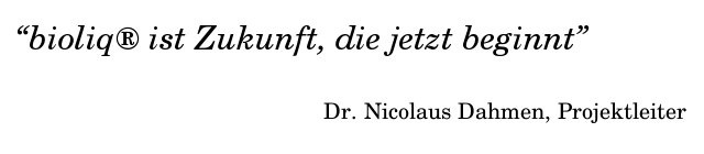 bioliq ist Zukunft, die jetzt beginnt